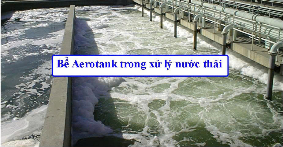 Bể Aerotank Nổi Bọt Trắng Xử Lý Thế Nào?